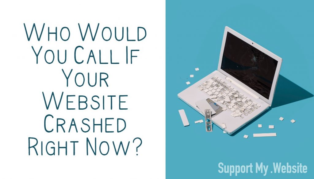 who would you call if your website crashed today?