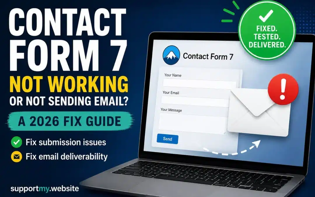 Contact Form 7 not working or not sending email: 2026 fix guide for WordPress submission and deliverability issues