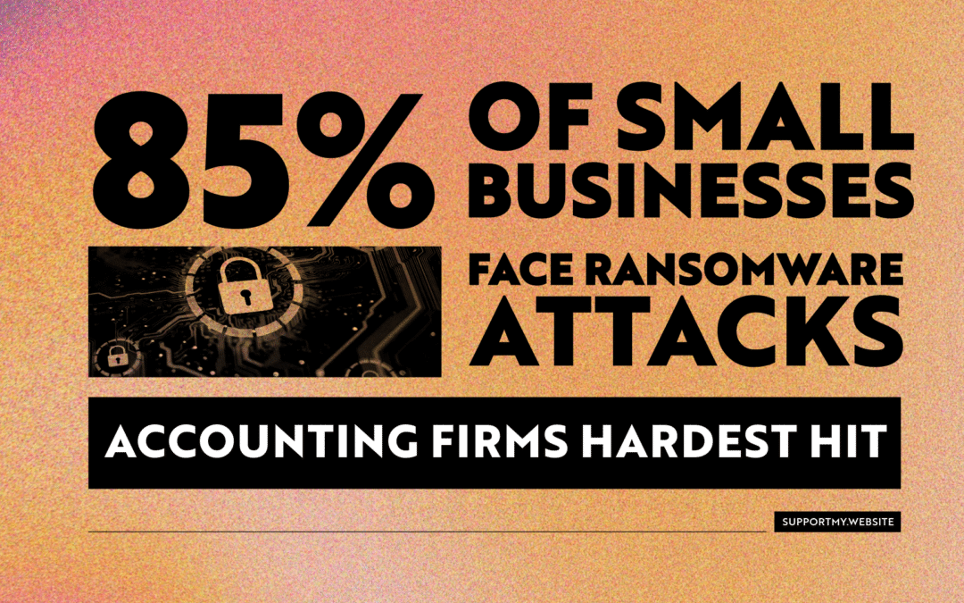 Why 85% of Small Businesses Face Ransomware Attacks: Accounting Firms Hit Hardest