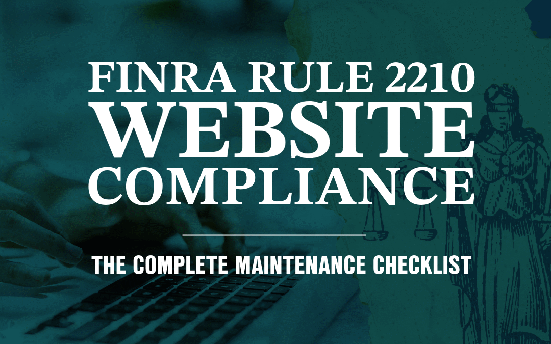 FINRA Rule 2210 Website Compliance: The Complete Maintenance Checklist