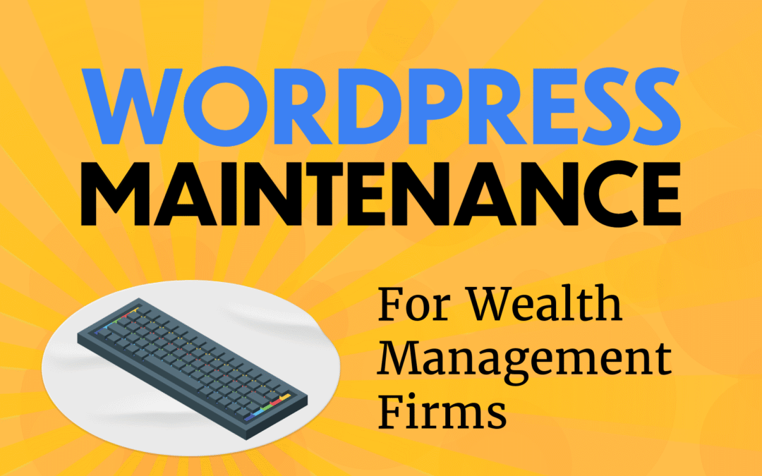 WordPress Maintenance for wealth management firms