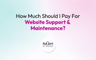 How Much Should You Pay for Website Support & Maintenance?