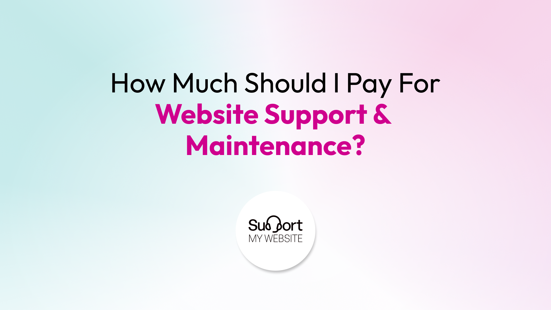 How much should I pay for website support and maintenance?