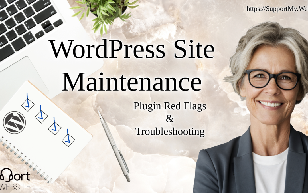 A workspace with a laptop, a WordPress checklist, and a support professional, used as the featured image for an article on WordPress site maintenance, plugin red flags, and troubleshooting.